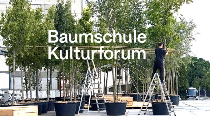 Baumschule Kulturforum